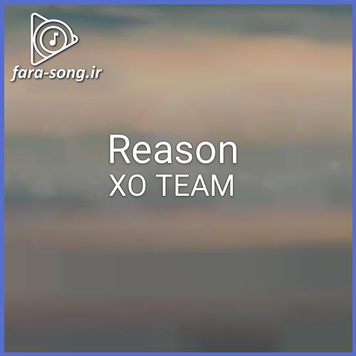 دانلود اهنگ Reason از XO TEAM + متن فارسی