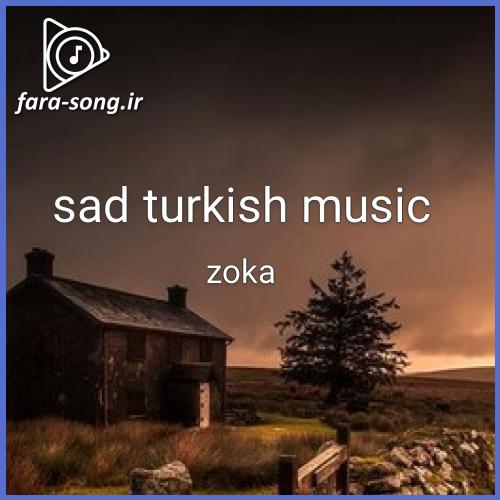 دانلود اهنگ sad turkish music of the world از zoka