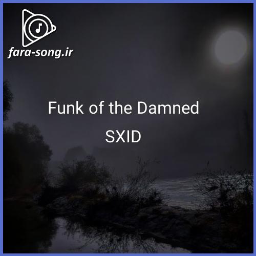 دانلود اهنگ Funk of the Damned از SXID
