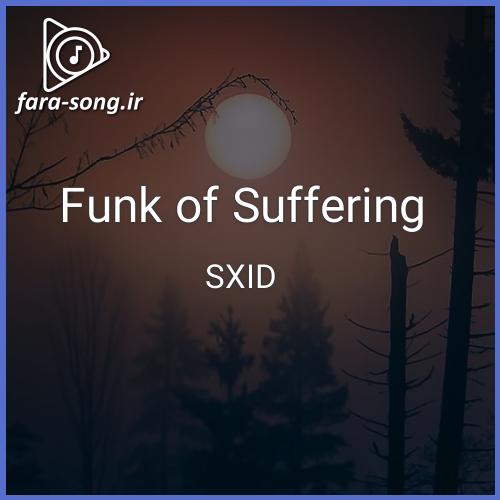 دانلود اهنگ Funk of Suffering از SXID
